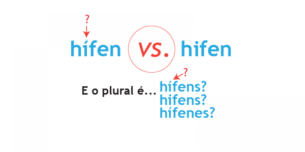 ▷ Hífen tem acento? E o plural de hífen tem?